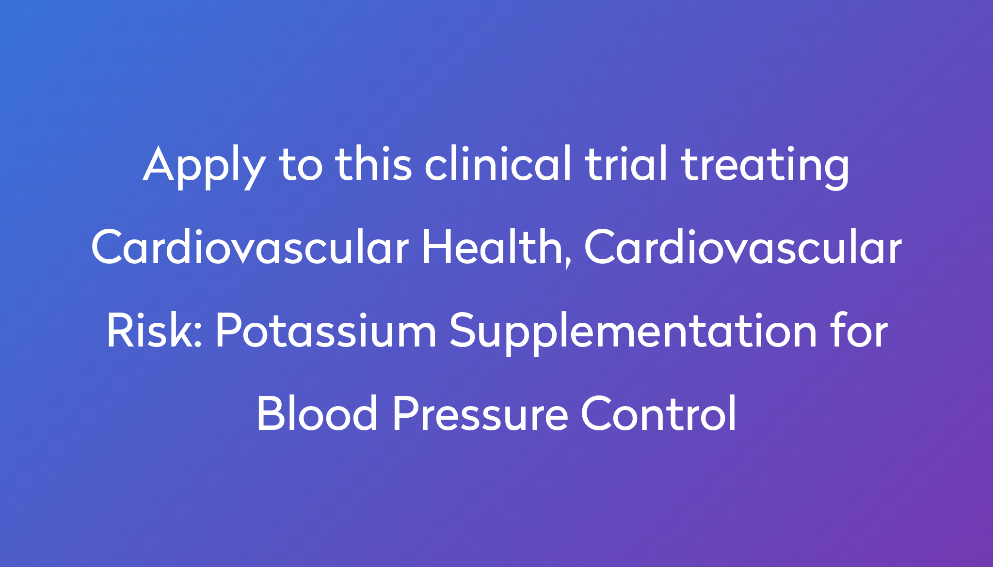 potassium-supplementation-for-blood-pressure-control-clinical-trial